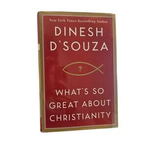 Rare 1st Ed What's So Great About Christianity Dinesh D'Souza Regnery 2007 Trad